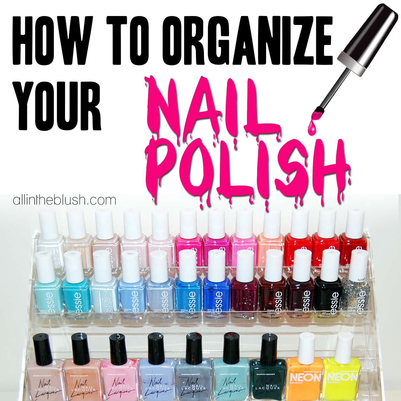 How To Organize Your Nail Polish All In The Blush