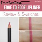 MAC Edge to Edge Lipliner – Review & Swatches