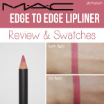 MAC Edge to Edge Lipliner – Review & Swatches