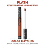 Kat Von D Plath Everlasting Liquid Lipstick Dupes
