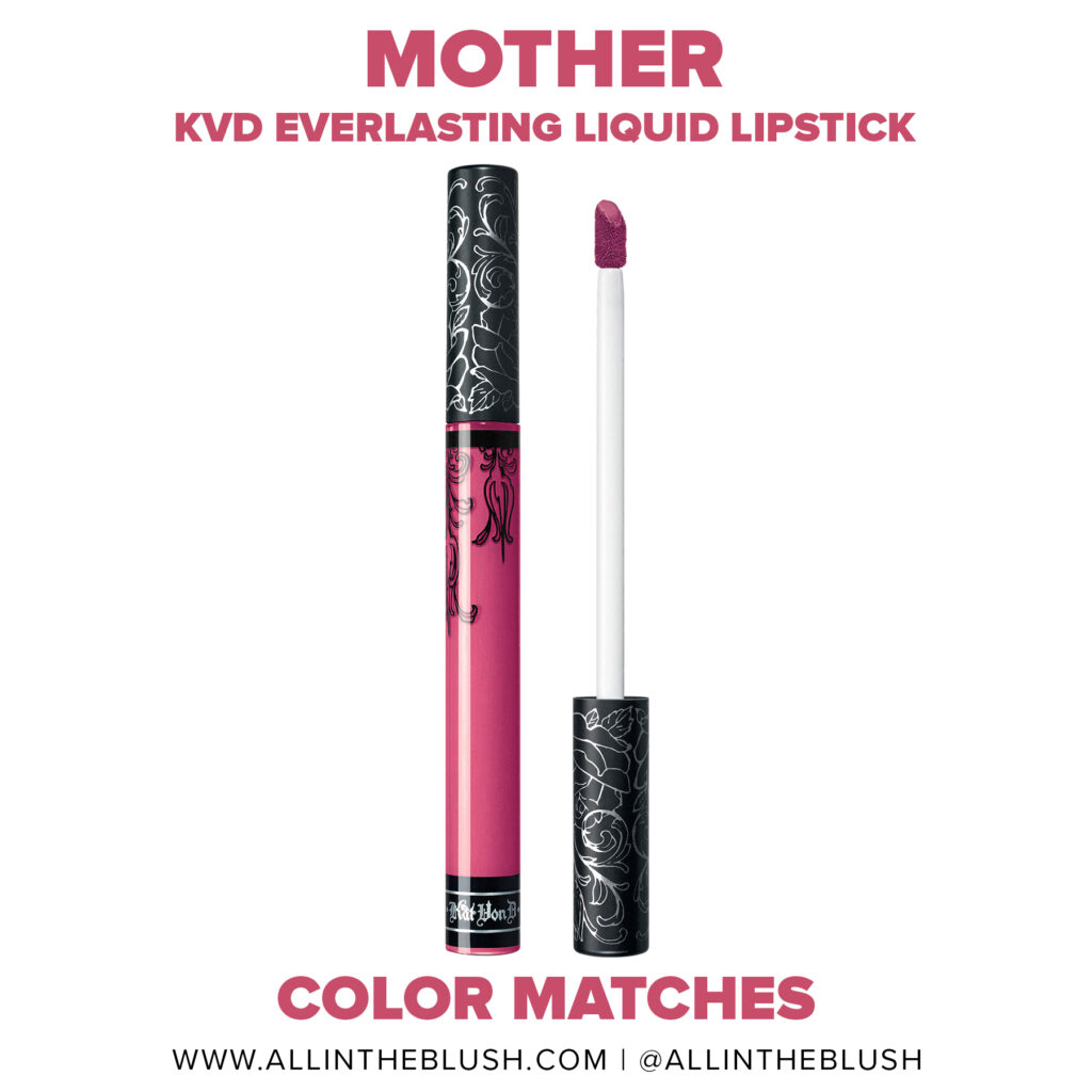 Kat Von D Mother Everlasting Liquid Lipstick Dupes