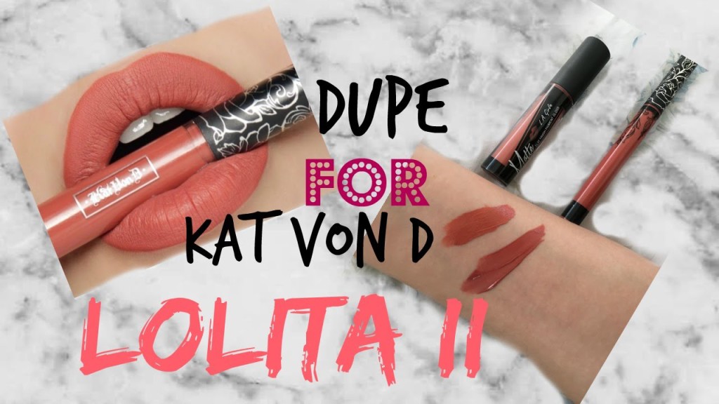 Kat Von D Lolita II Everlasting Liquid Lipstick Dupes