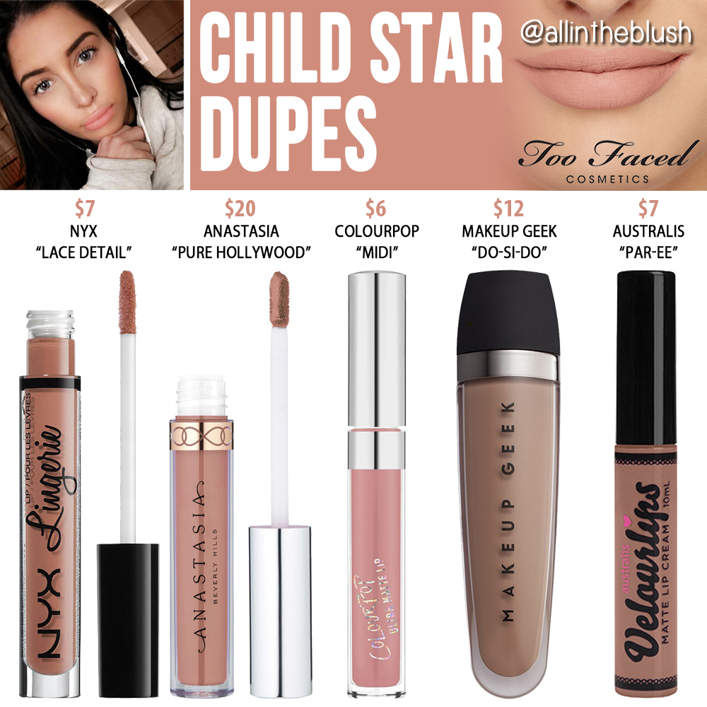 Too Faced Child Star Melted Matte Liquid Lipstick Dupes