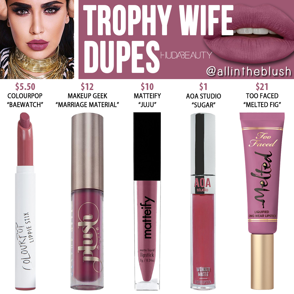 Huda Beauty Trophy Wife Liquid Matte Lipstick Dupes