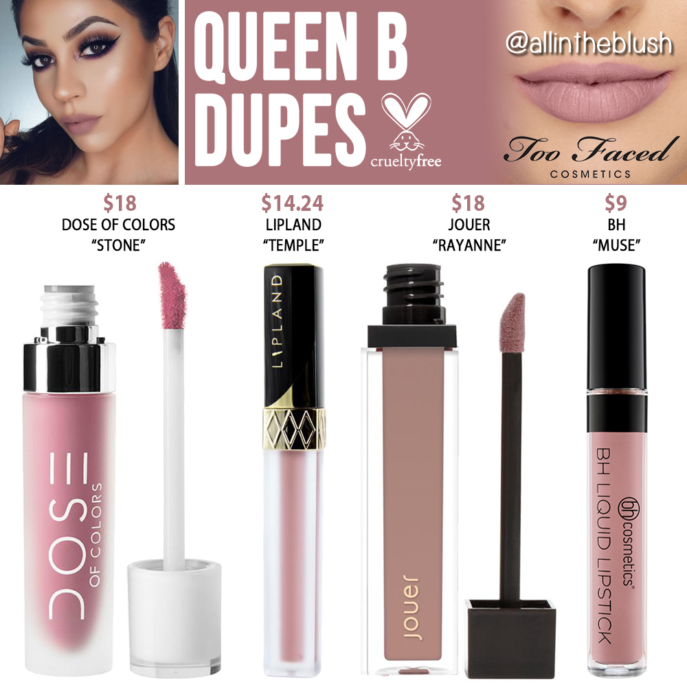 Too Faced Queen B Melted Matte Liquid Lipstick Dupes