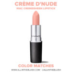 MAC Crème D’Nude Lipstick Dupes
