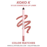 Kylie Cosmetics Koko K Lip Liner Dupes
