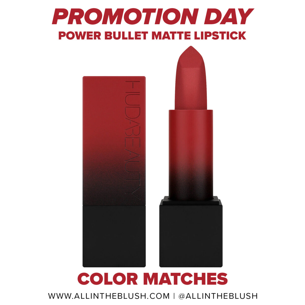 Huda Beauty Promotion Day Power Bullet Matte Lipstick Color Matches