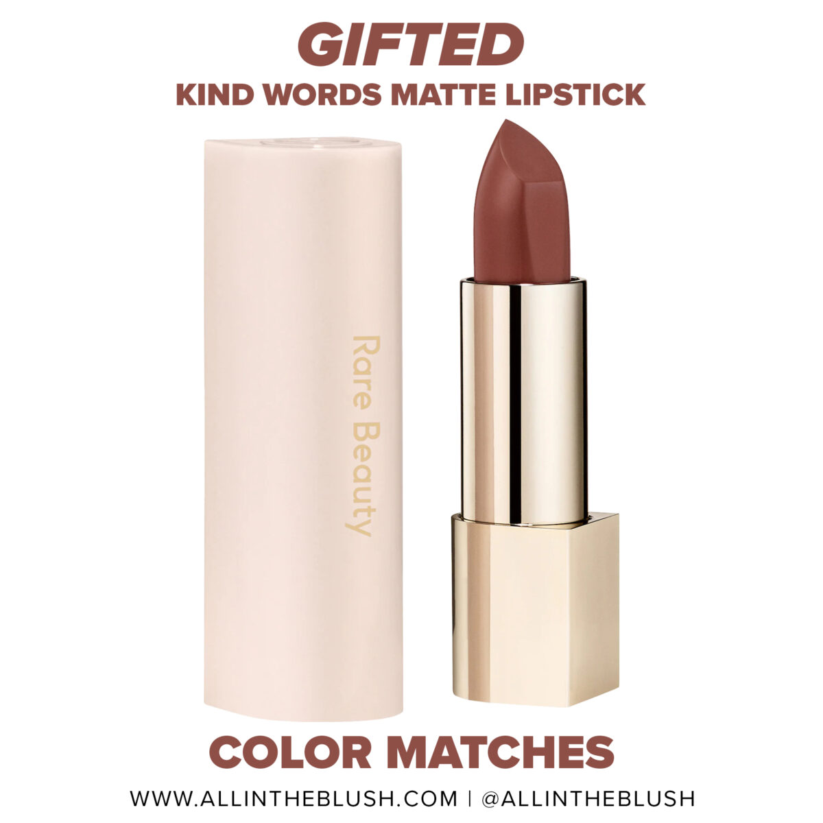 Rare Beauty Gifted Kind Words Matte Lipstick Color Matches