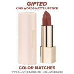 Rare Beauty Gifted Kind Words Matte Lipstick Color Matches - All In The ...