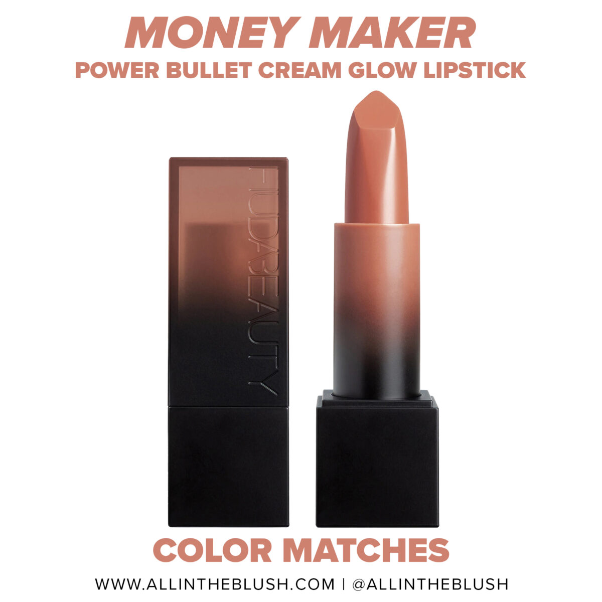 Huda Beauty Money Maker Power Bullet Cream Glow Hydrating Lipstick Color Matches