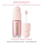 Rare Beauty Enchant Positive Light Liquid Luminizer Highlight Color Matches