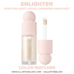 Rare Beauty Enlighten Positive Light Liquid Luminizer Highlight Color Matches