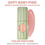 Benefit Dandelion Dew Baby-Pink Liquid Blush Dupes