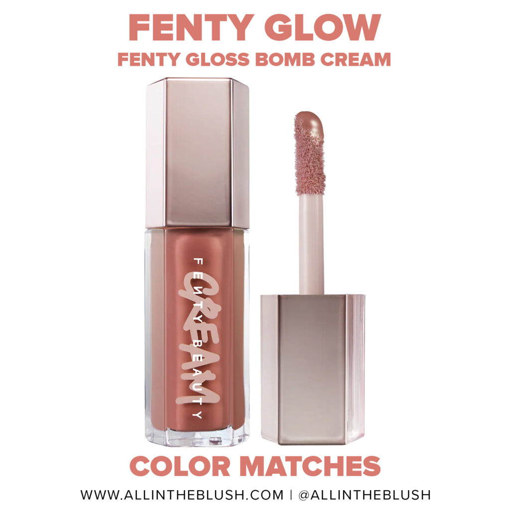 Fenty Beauty Fenty Glow Gloss Bomb Cream Lip Cream Dupes All In The Blush