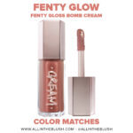 Fenty Beauty Fenty Glow Gloss Bomb Cream Lip Cream Dupes