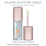 Fenty Beauty Glass Slipper Heat Gloss Bomb Heat Universal Lip Luminizer + Plumper Dupes