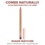 Kylie Cosmetics Comes Naturally Precision Pout Lip Liner Comparisons
